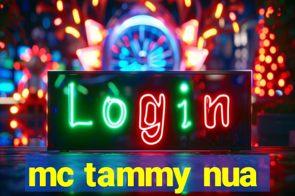 mc tammy nua